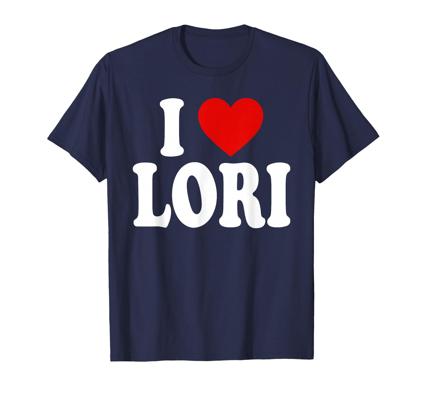 I HEART LOVE LORI T-Shirt