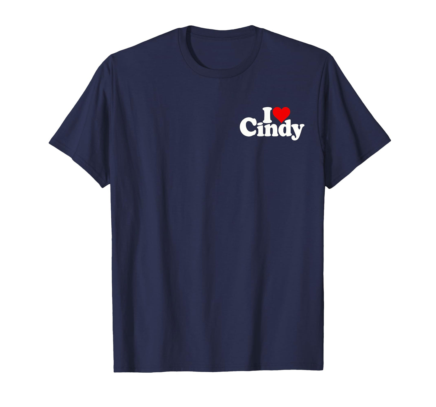 I LOVE HEART CINDY CYNTHIA SINDY T-Shirt