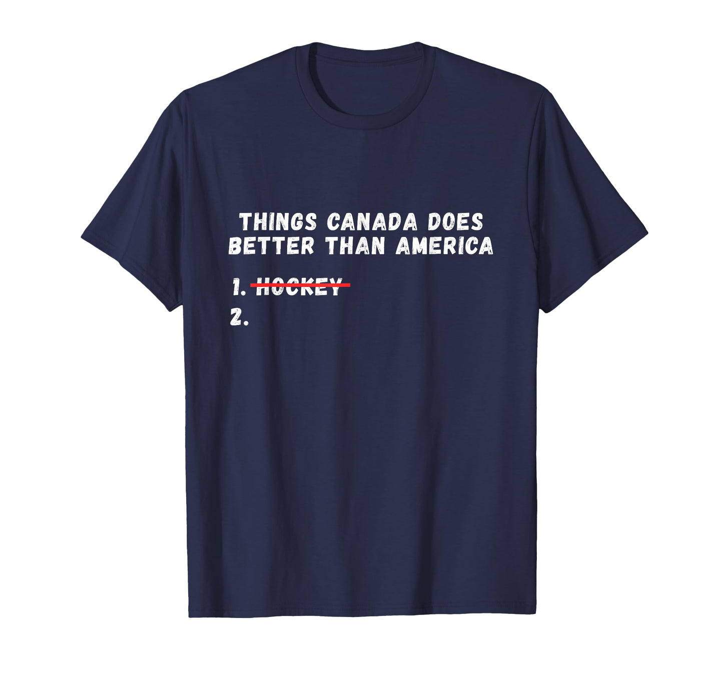 Things Canada Does Better Than America T-Shirt - T-Shirt | Navy