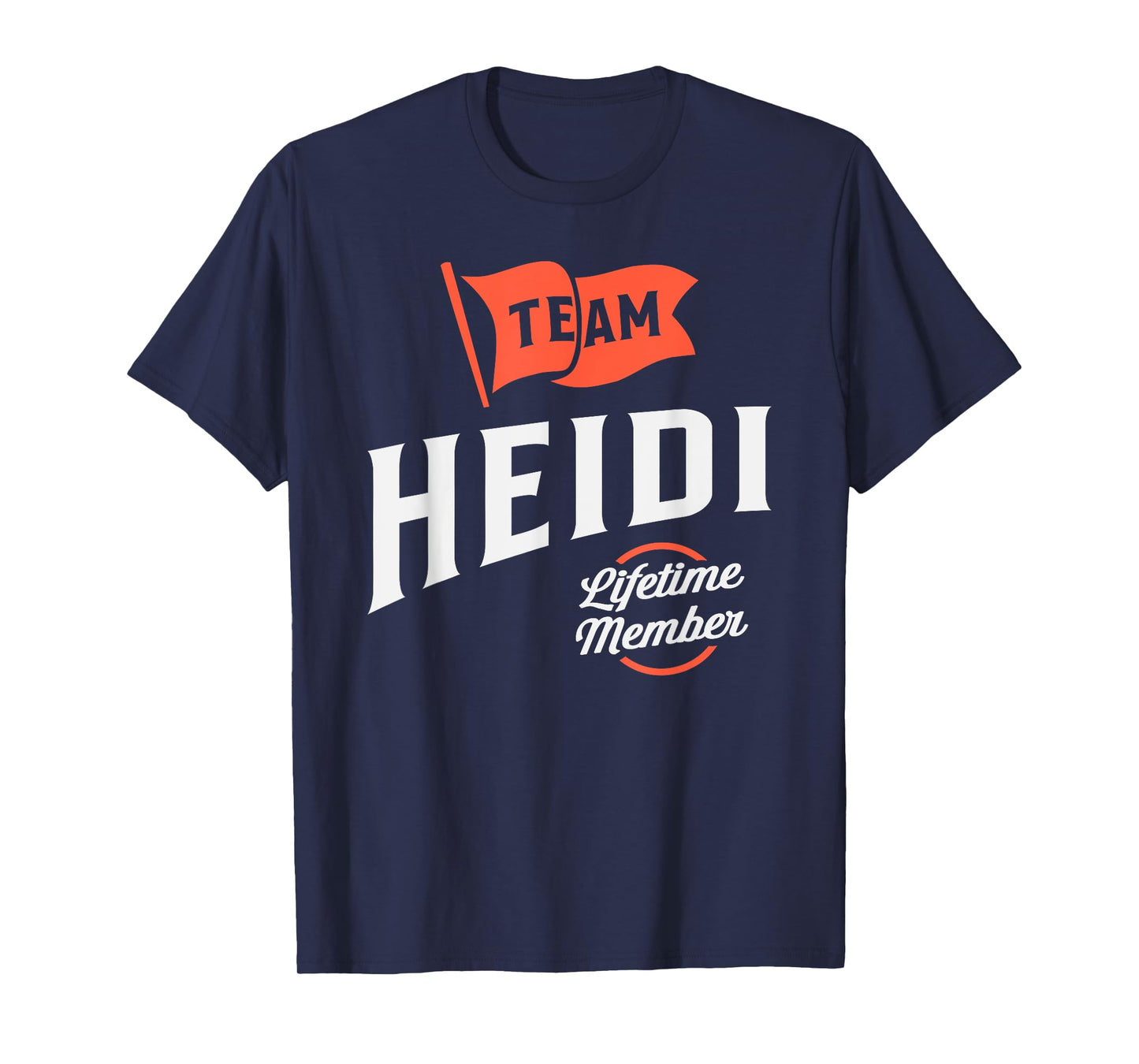 Team Heidi Lifetime Member Funny Name Heidi T-Shirt