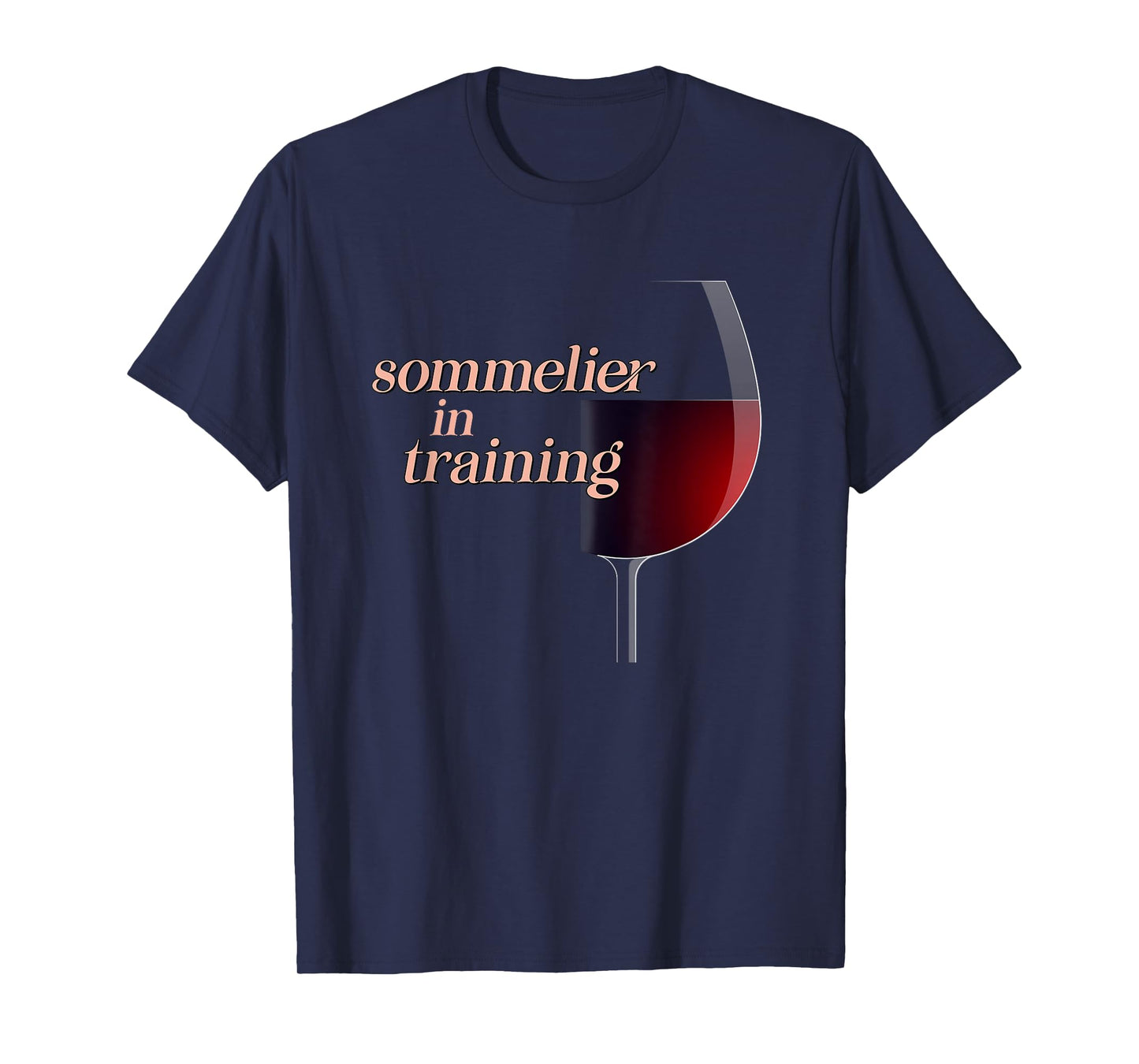 Sommelier in Training a Wine Drinkers and Wine Lovers T-Shirt