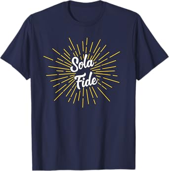 Sola Fide Shirt T-Shirt