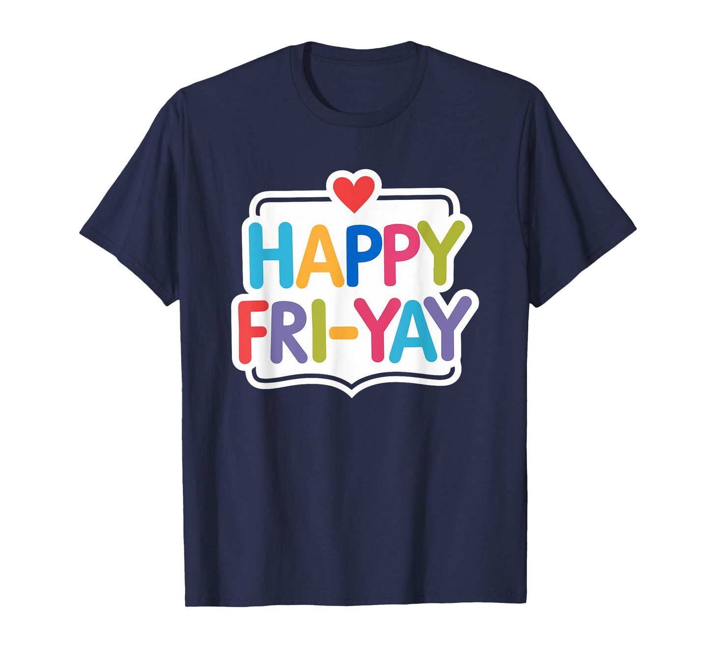 Happy Fri-Yay Funny Teacher Life Weekend Pun Happy Friday T-Shirt