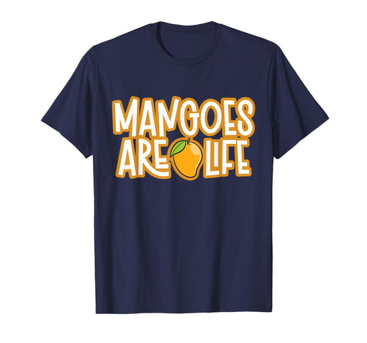 Mangoes Are Life Funny Mango T-Shirt