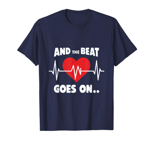 And the Beat Goes On Rhythmic Quote for Music Lovers T-Shirt