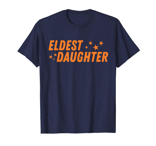 Funny Eldest Daughter Trendy Life of A Daughter T-Shirt