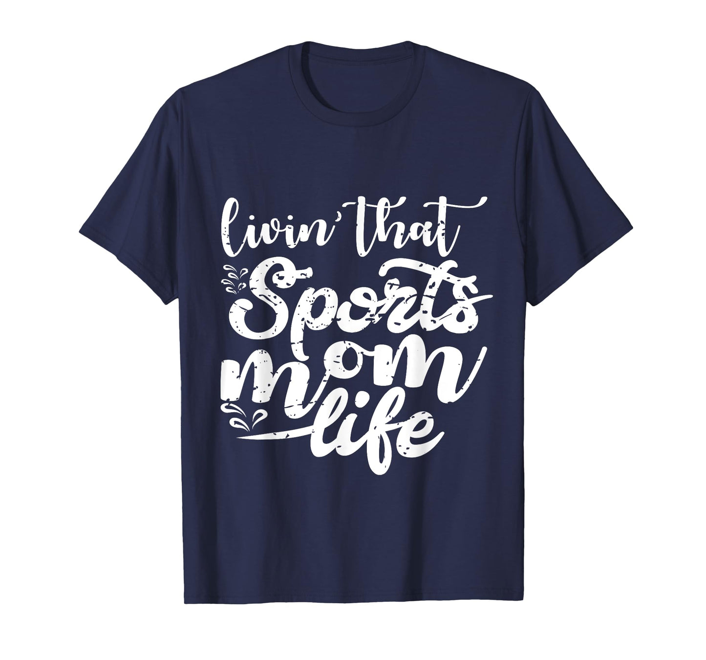 Living That Sports Mom Life Funny Mothers Day Sports Mom T-Shirt