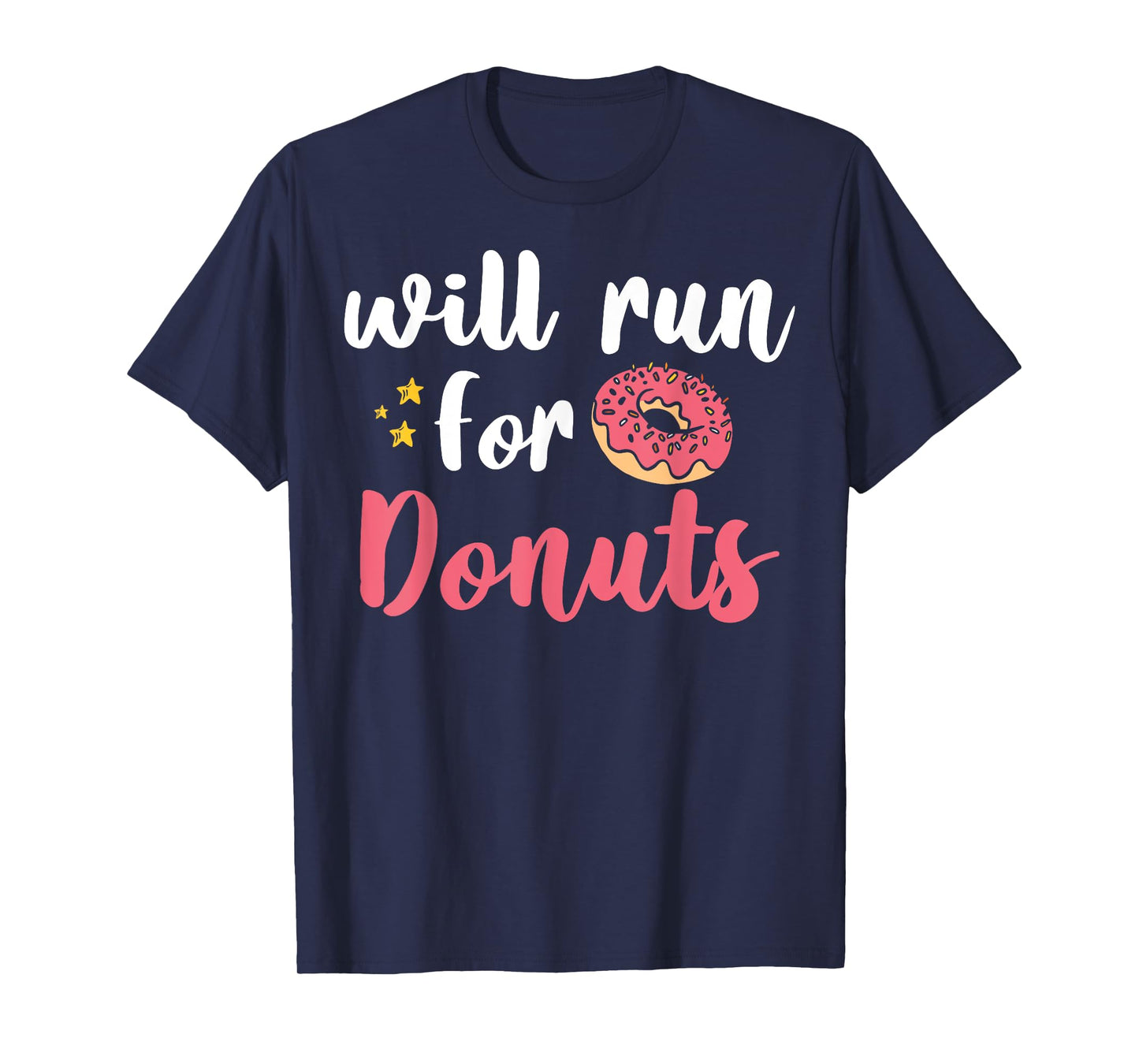 Will Run For Donuts - Motivation Fitness Life T-Shirt