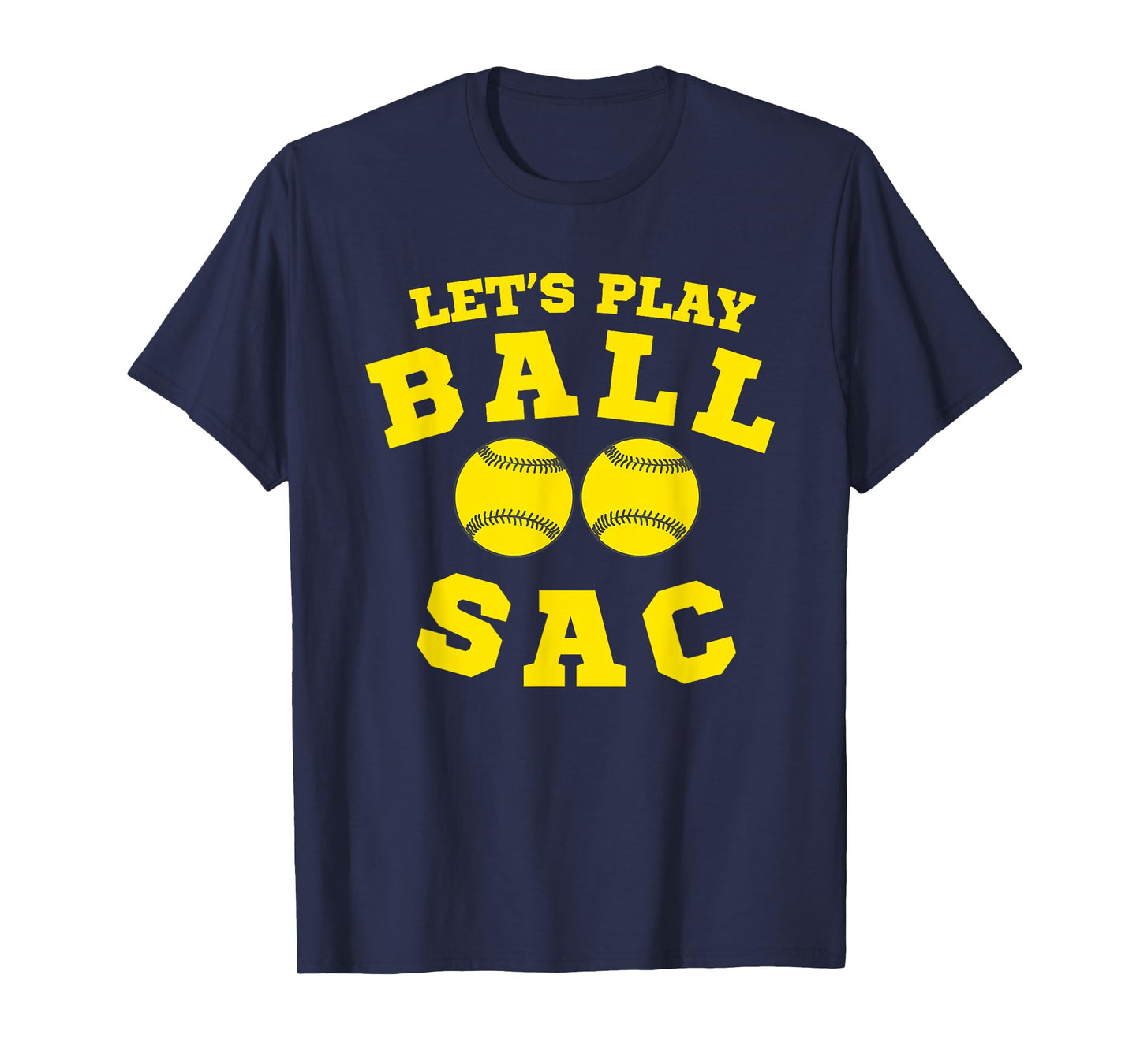 Let’s Play Ball SAC Baseball Graphic Tee For Sports Fans T-Shirt