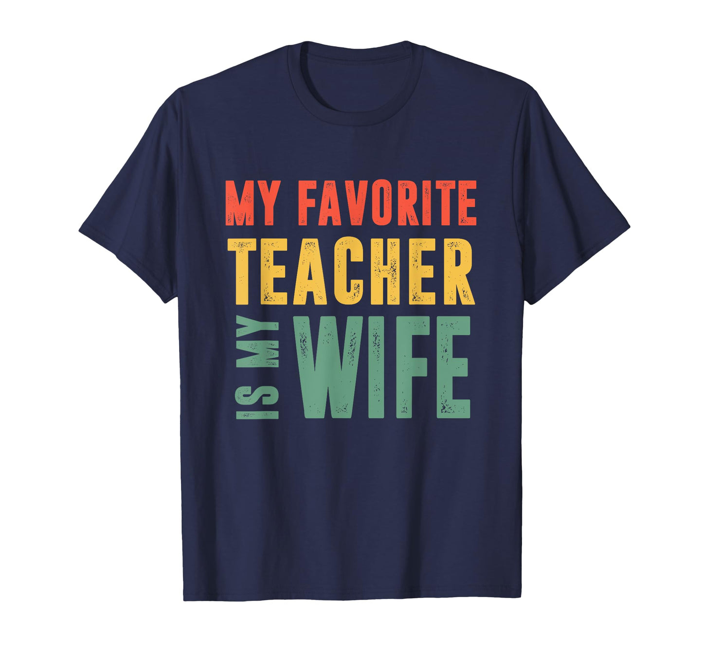 My Favorite Teacher Is My Wife Wisdom Partner Spouse Husband T-Shirt for Men Women