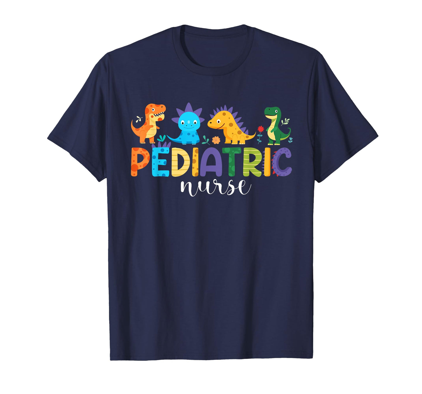 Pediatric Nurse PEDS Nursing Dinosaur Appreciation Pediatric T-Shirt