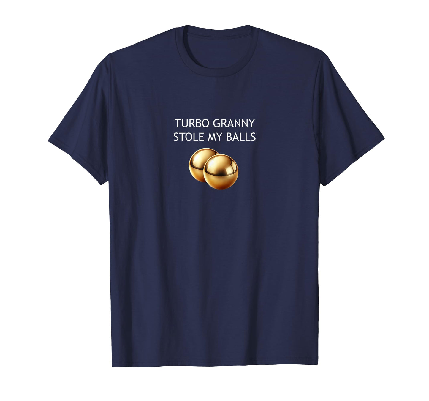 TURBO GRANNY STOLE MY BALLS T-Shirt