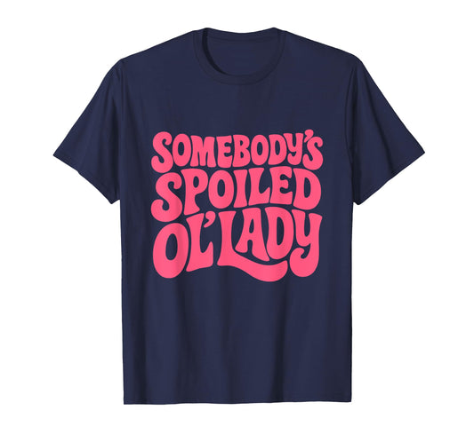 Spoiled Ol’ Lady Retro Funny T-Shirt