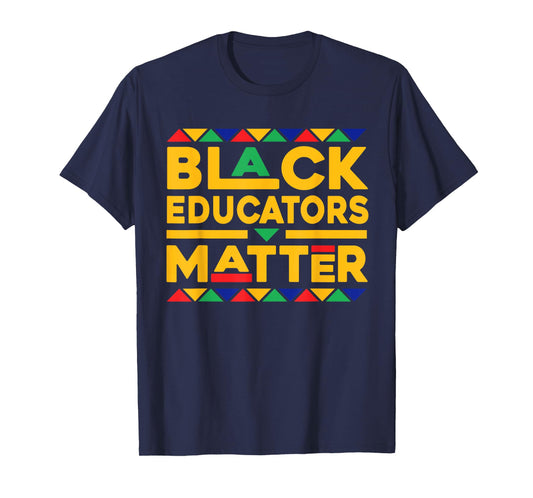 Black Educators Matter Melanin African Teacher Black History T-Shirt for Men Women Kids