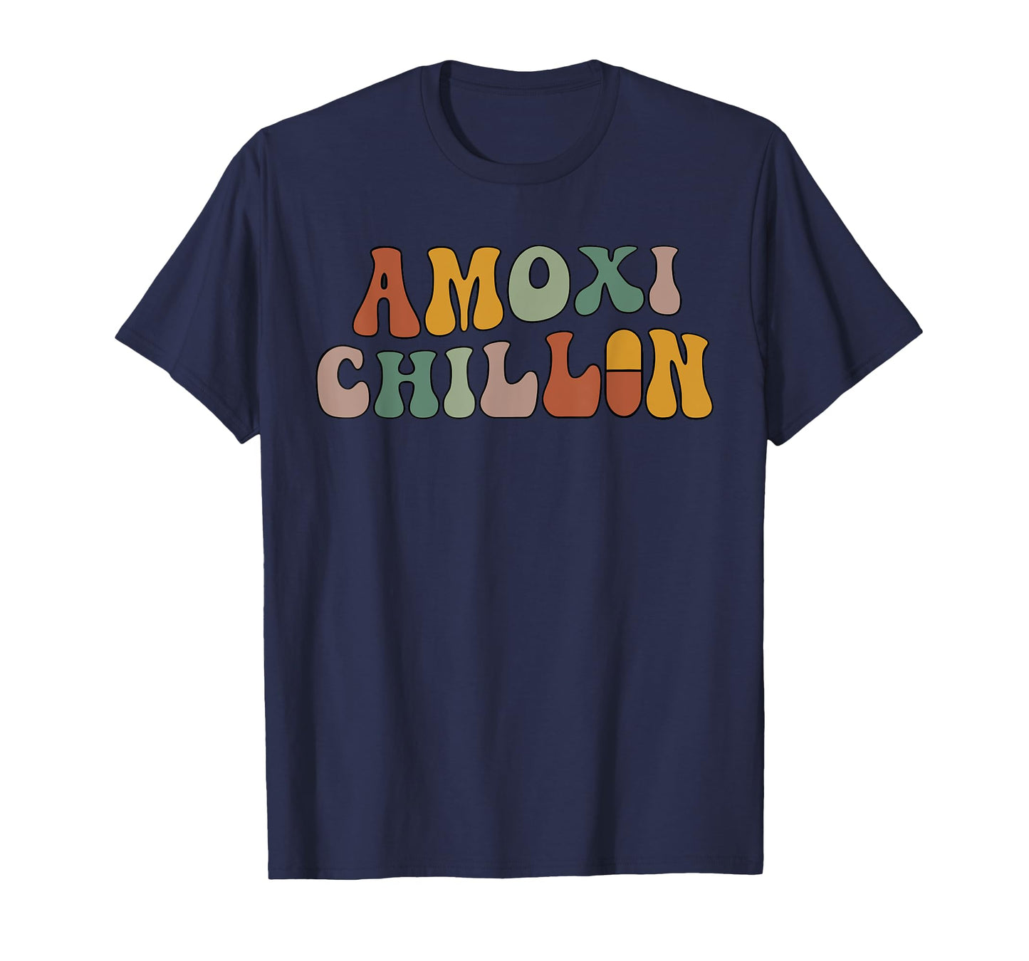 Amoxi Chillin Funny Lover Life Health Apparel T-Shirt