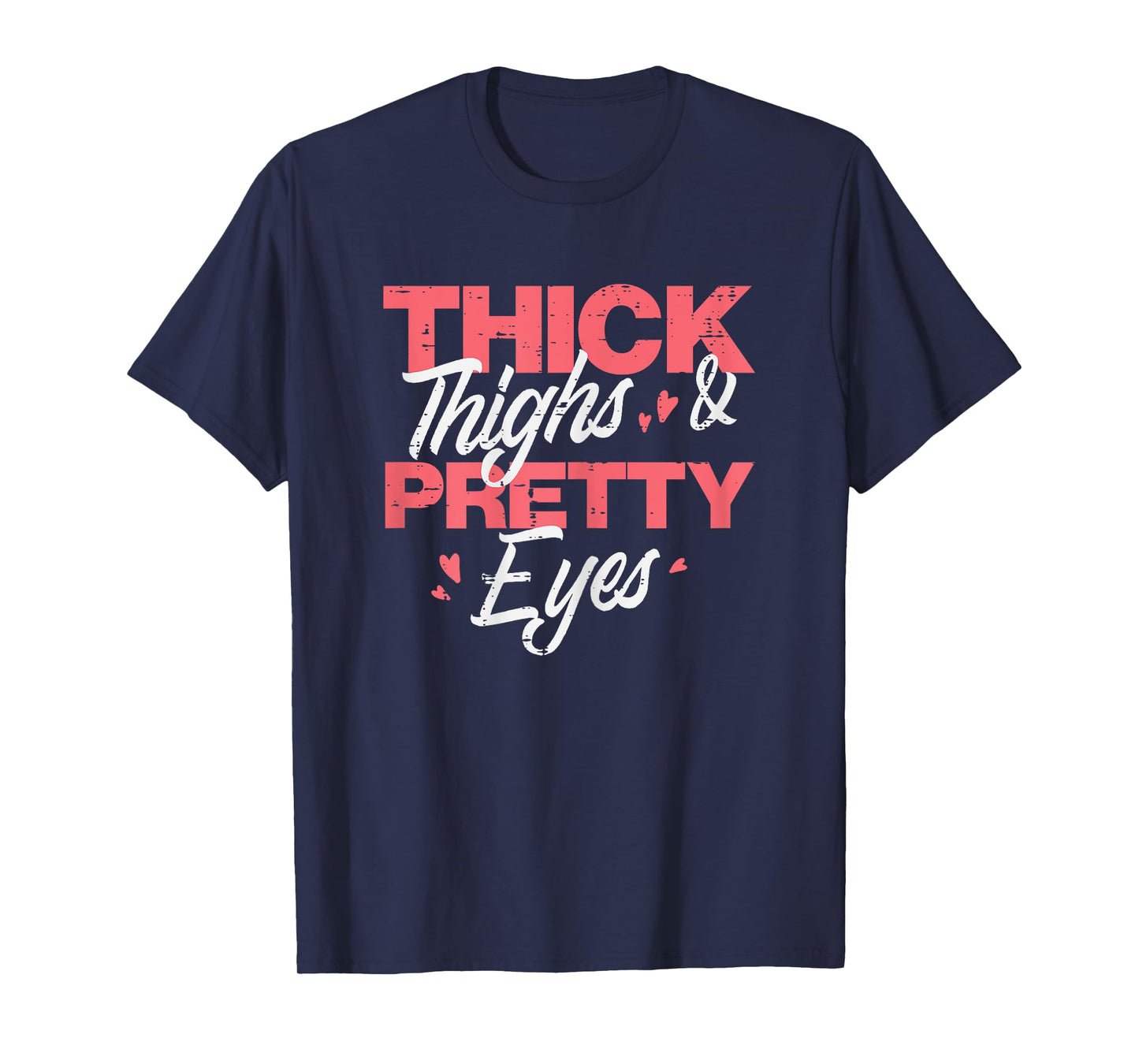 Gym Thick Thighs Pretty Eyes Workout Fitness Women Girls T-Shirt
