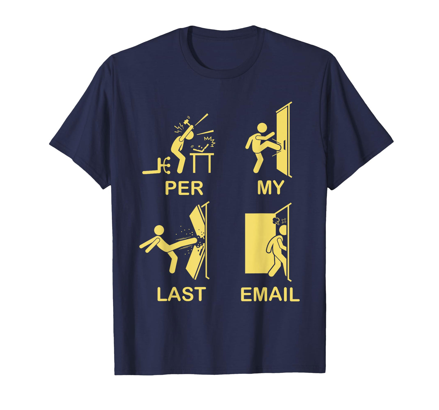 Funny Per My Last Email Office Humor For Men Women T-Shirt