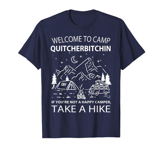 Welcome To Camp Quitcherbitchin Funny Camping Design T-Shirt