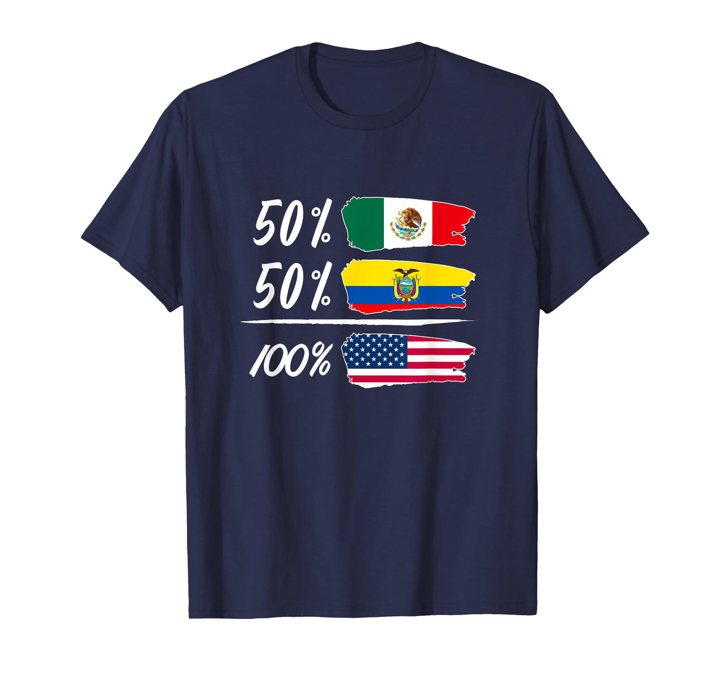 Half Mexican, Half Ecuadorian, Fully USA T-Shirt