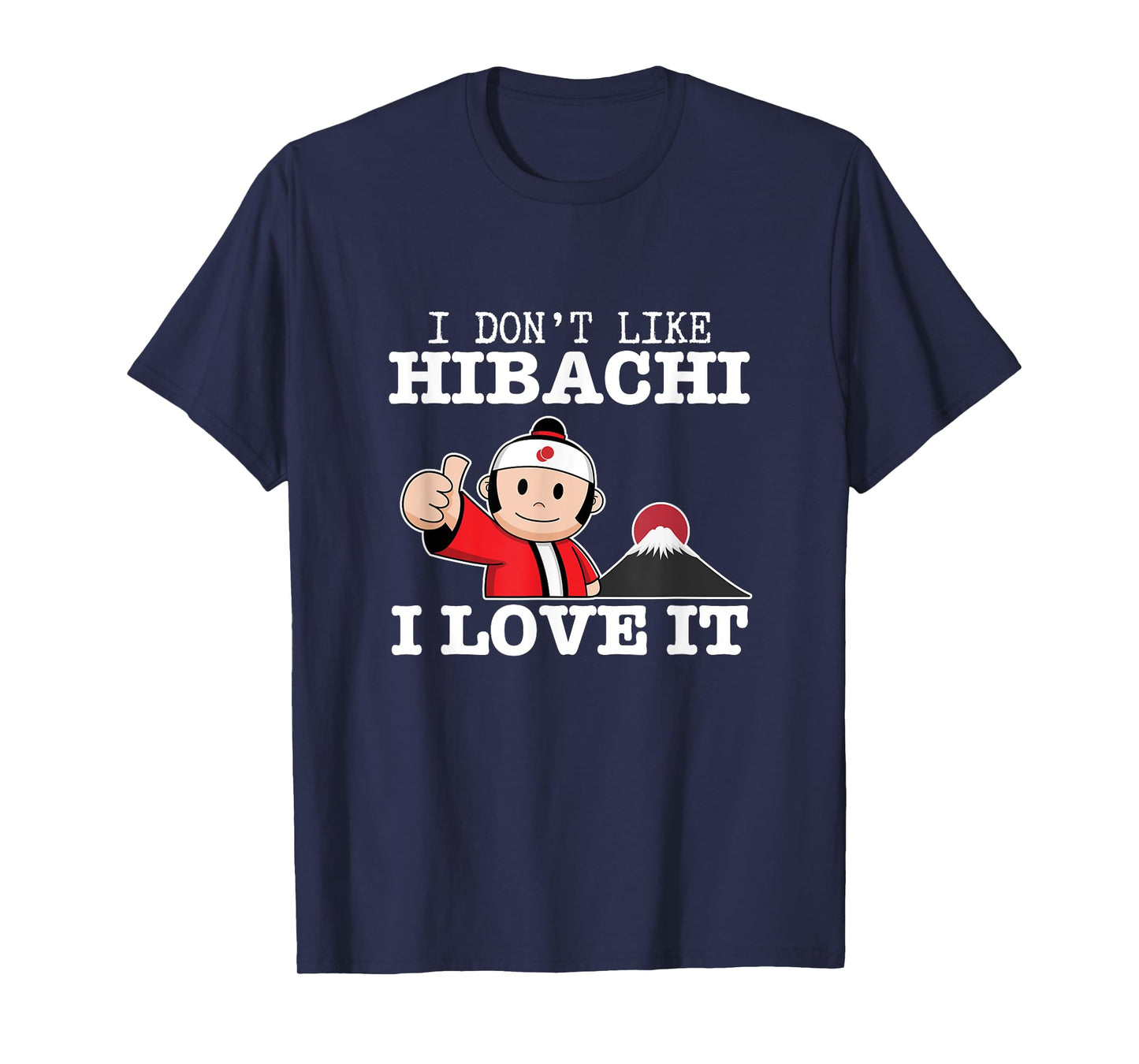 I Love Hibachi Funny Proud Hibachi Grill T-Shirt