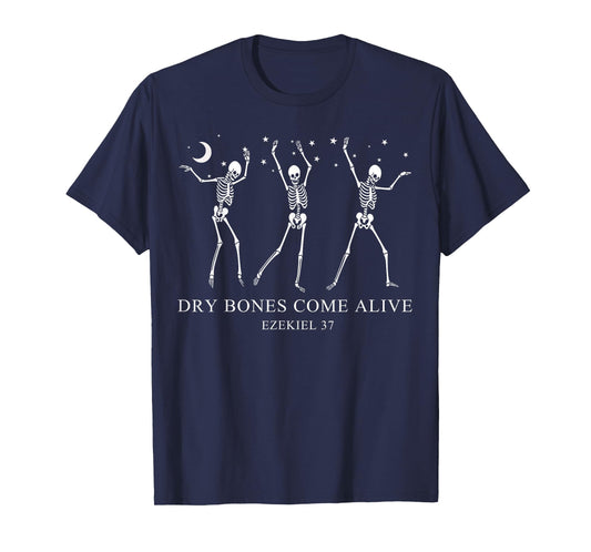 Dry Bones Come Alive Funny Skeleton Dancing T-Shirt