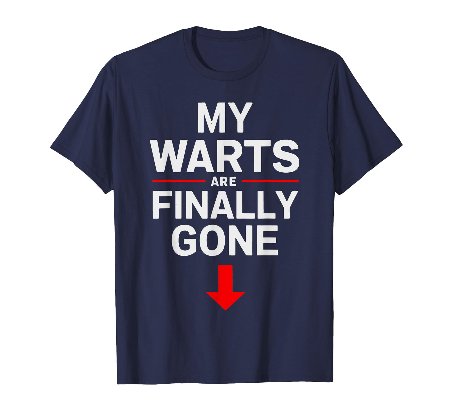 White Trash Party Attire Women Men My Warts Are Finally Gone T-Shirt