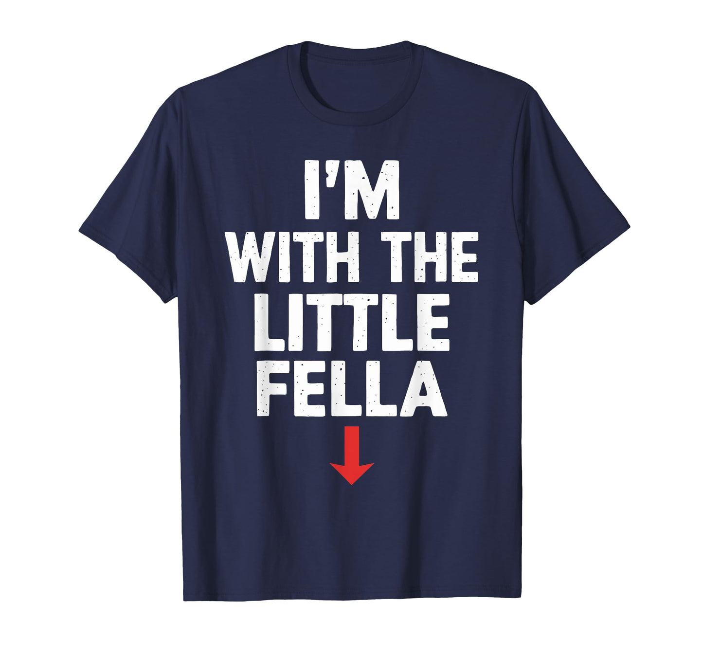 White Trash Party Attire Men I'm With The Little Fella T-Shirt