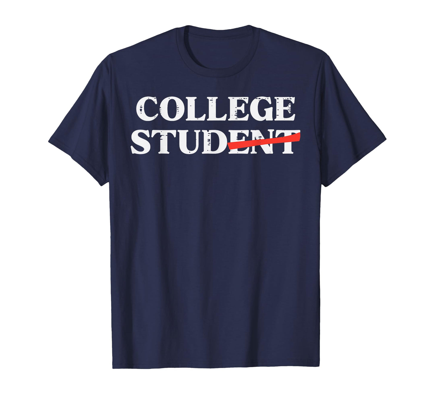 College Stud Student Funny Humor University Party Men Women T-Shirt