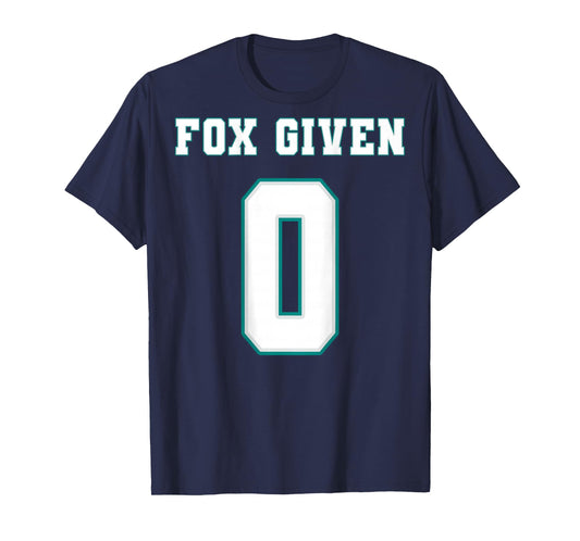 0 Fox Given | Funny Sarcastic Adult Humor (On The Back) T-Shirt