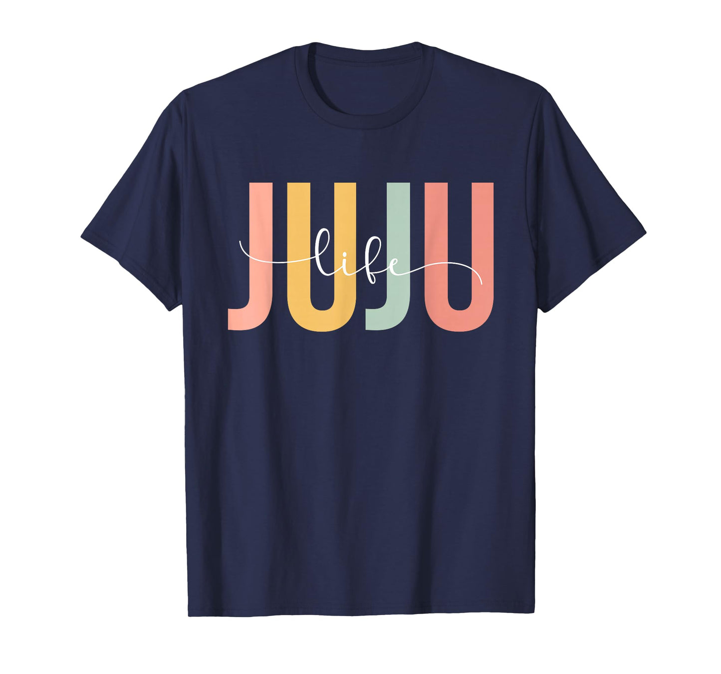 Juju Life Juju Grandma Juju Grandmother T-Shirt