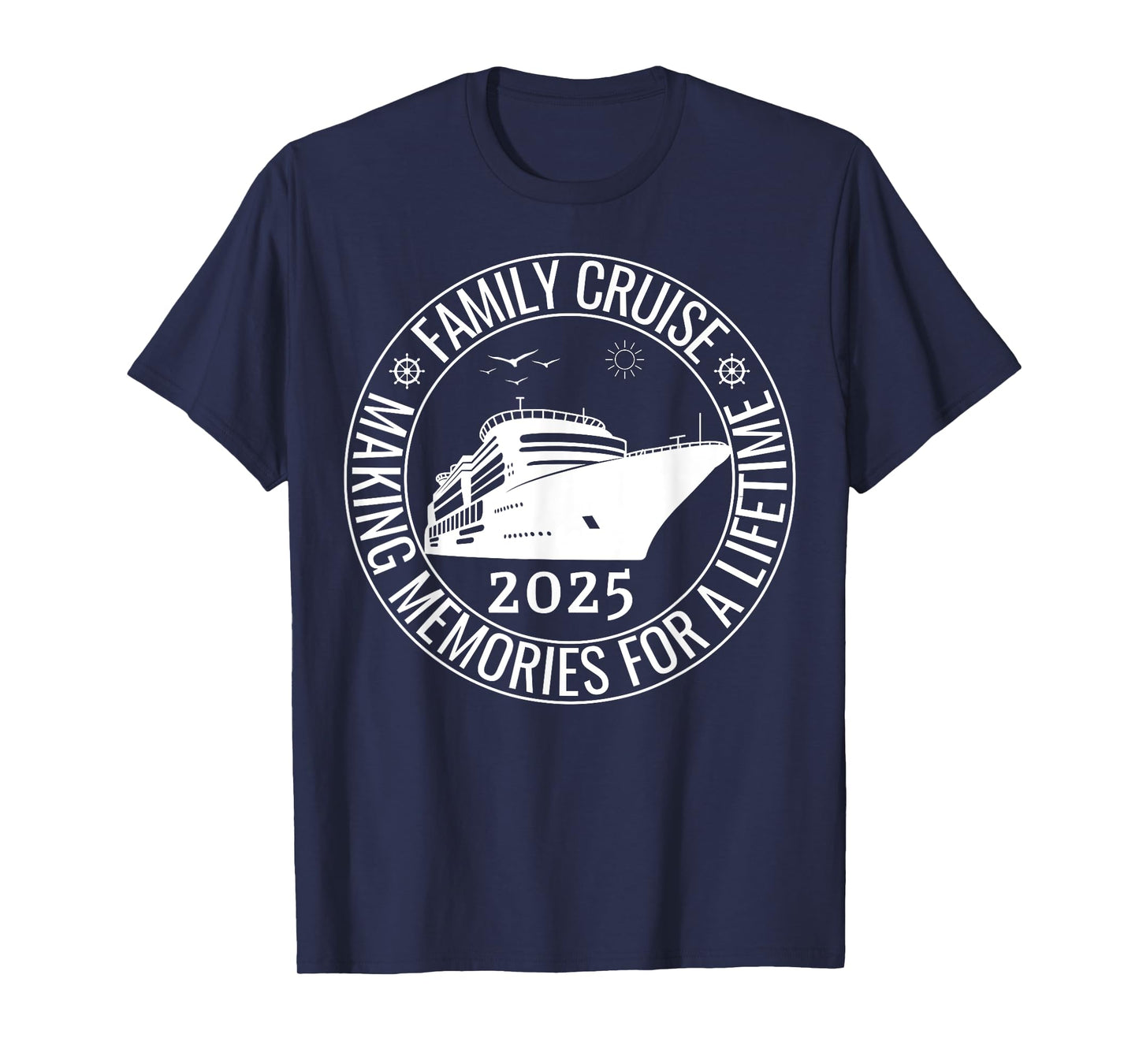 Family Cruise 2025 Making Memories For A Lifetime, Vacation T-Shirt