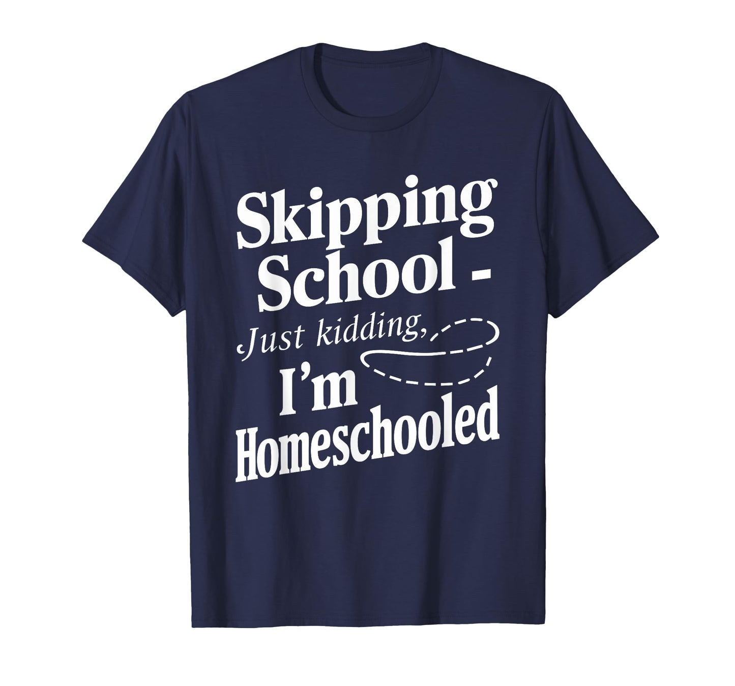 Homeschool Life Homeschool Mom Homeschool Dad Teacher Kids T-Shirt