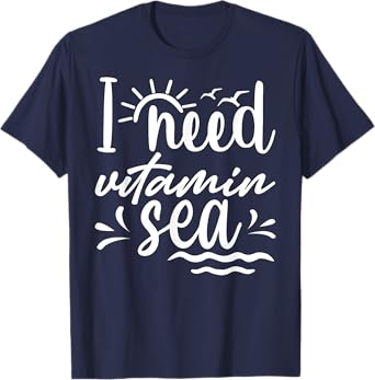 I Need Vitamin Sea Sun Summer Vacation T-Shirt