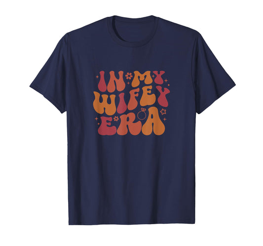 In My Wifey Era Groovy Funny Wife Bride Fiance Engagement T-Shirt