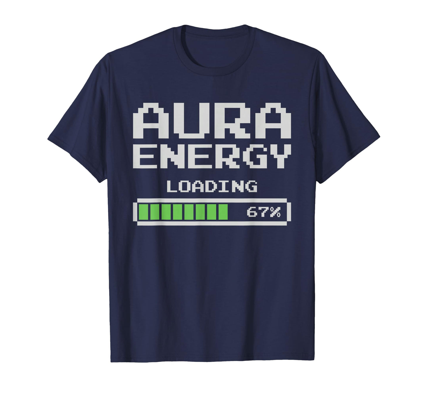 Aura Energy at 67% Funny Six Seven T-Shirt