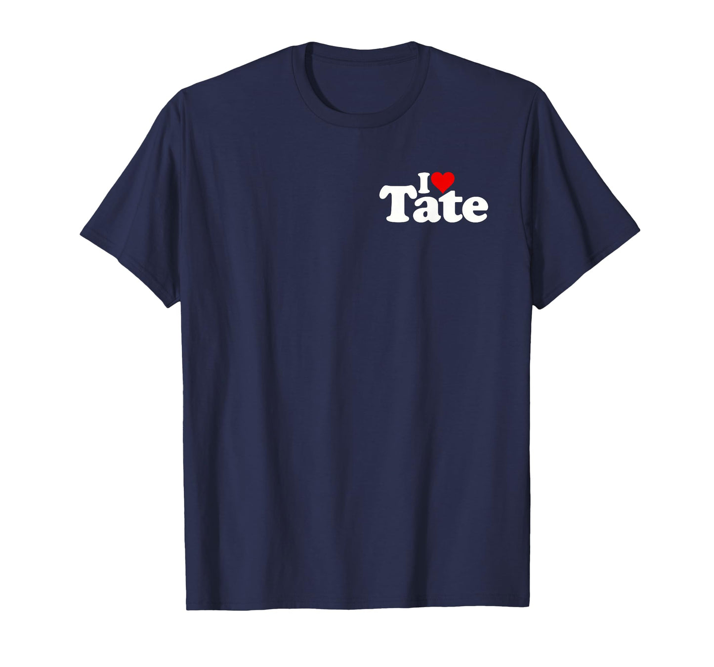 I LOVE HEART TATE NAME ON A TEE T-Shirt