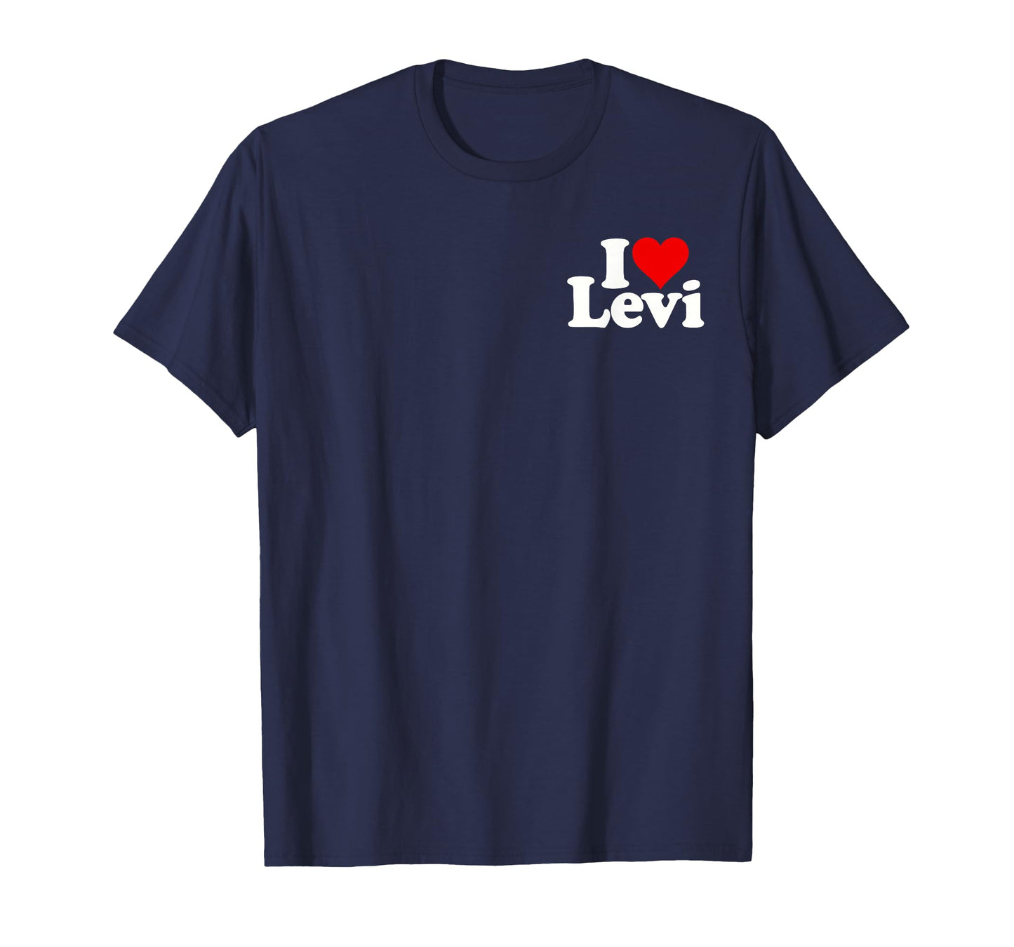 I LOVE HEART LEVI T-Shirt