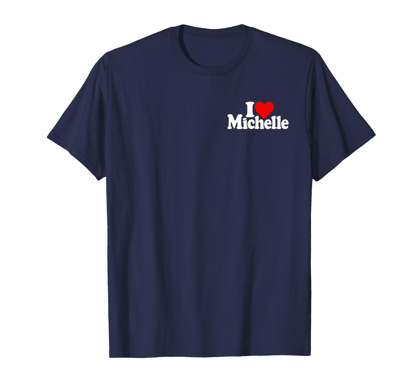 I LOVE HEART MICHELLE T-Shirt