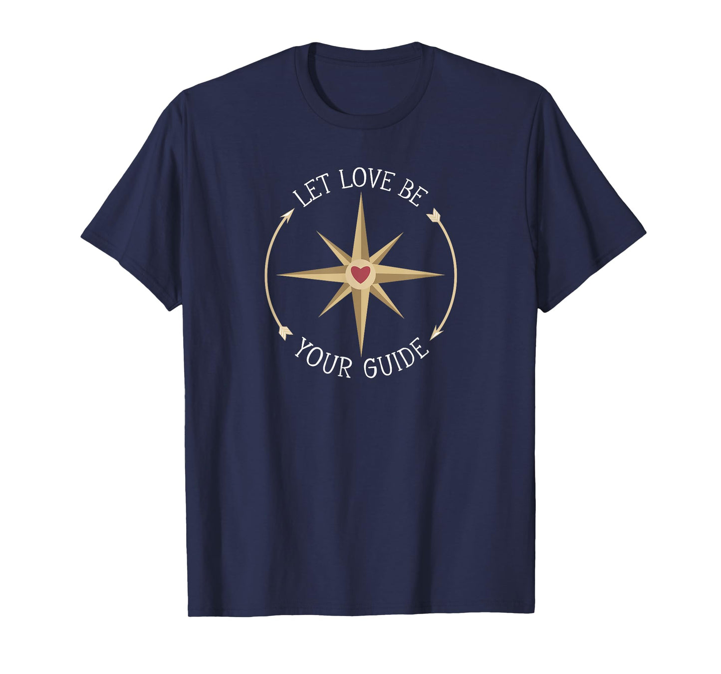 Let Love Be Your Guide Compass T-Shirt