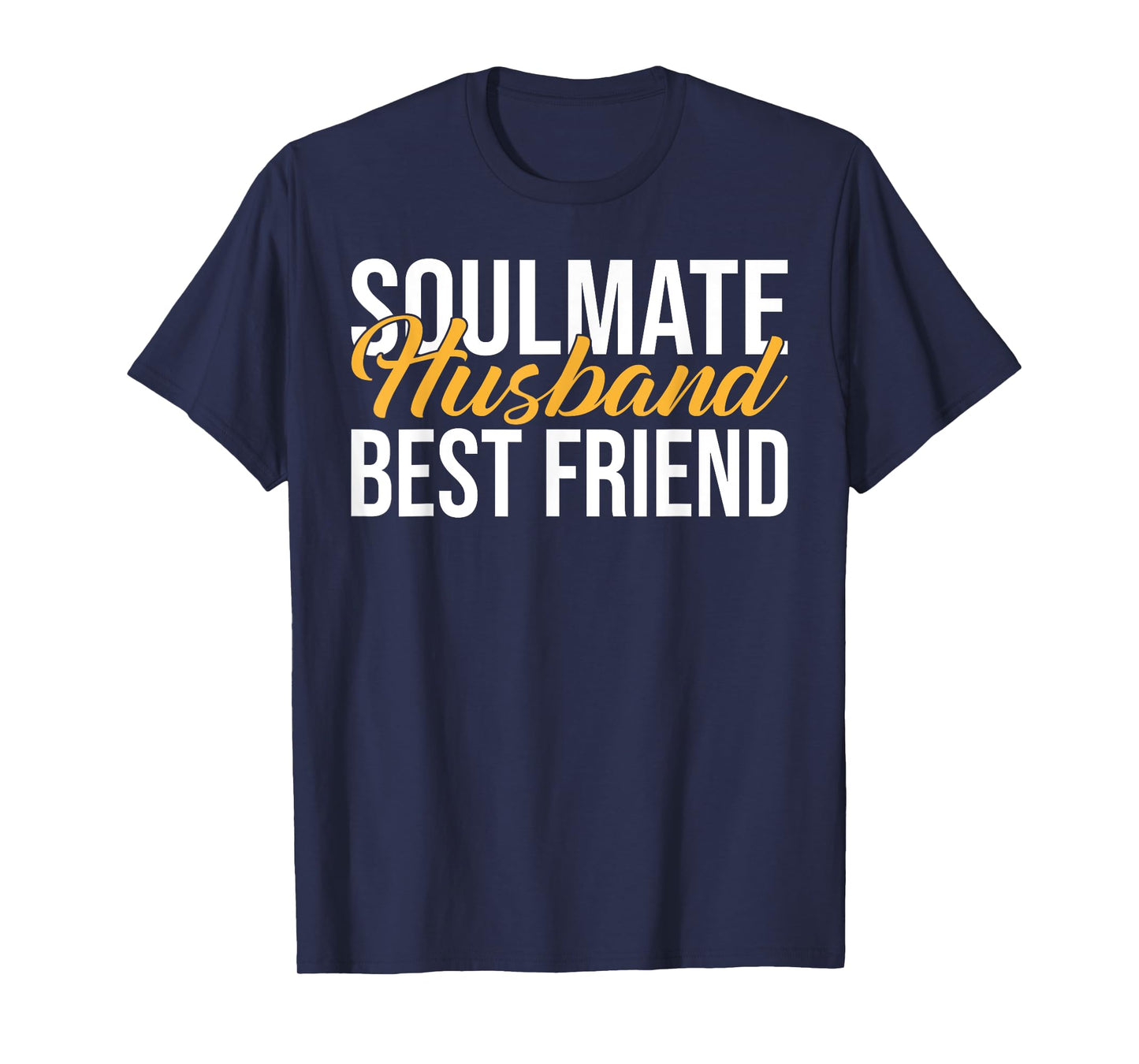 Soulmate Husband Best Friend Husband T-Shirt