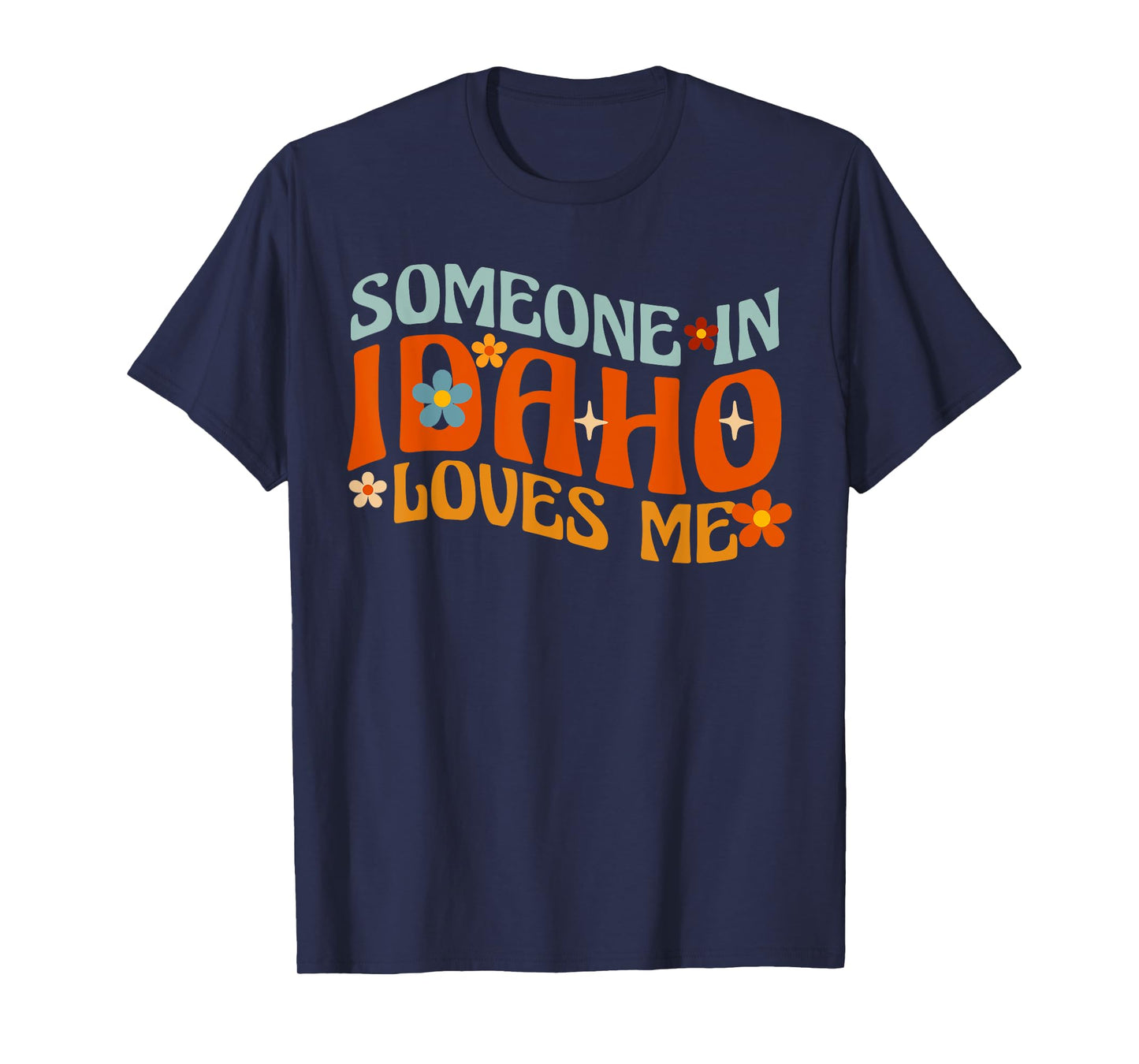 Someone In Idaho Loves Me T-Shirt