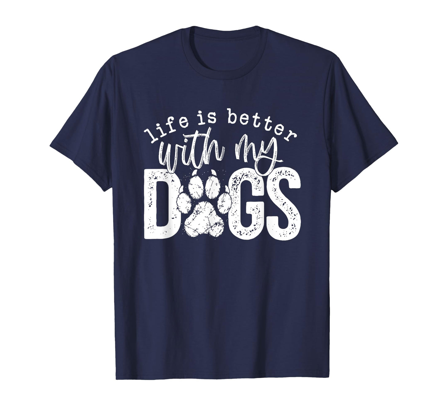 Life is Better with My Dogs T-Shirt