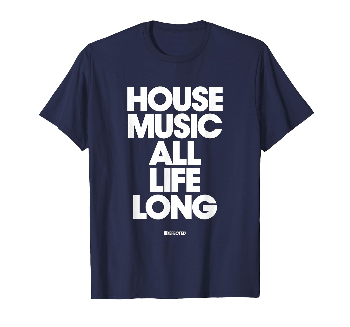 Defected House Music All Life Long T-Shirt