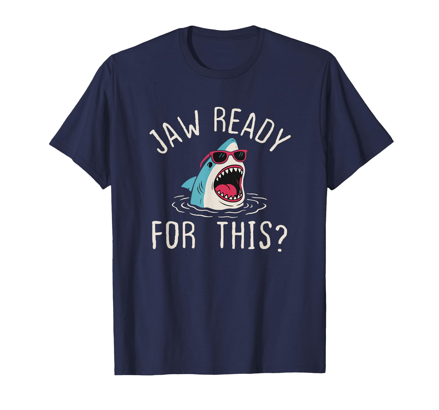 Funny Shark Summer - Jaw Ready For This Shark Ocean Wildlife T-Shirt