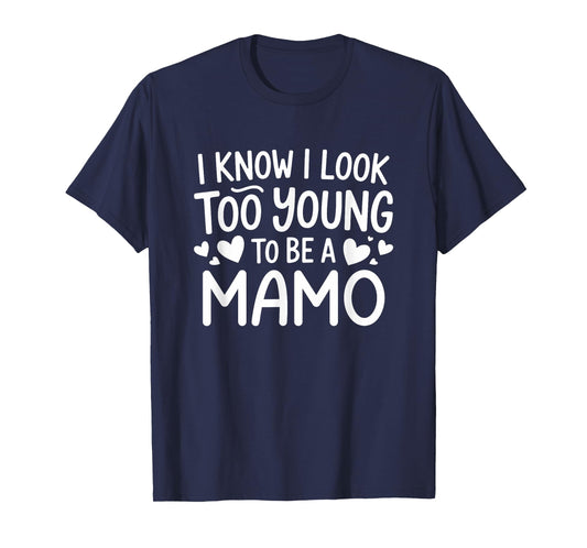 I Know I Look Too Young To Be A Mamo Family Bonding T-Shirt