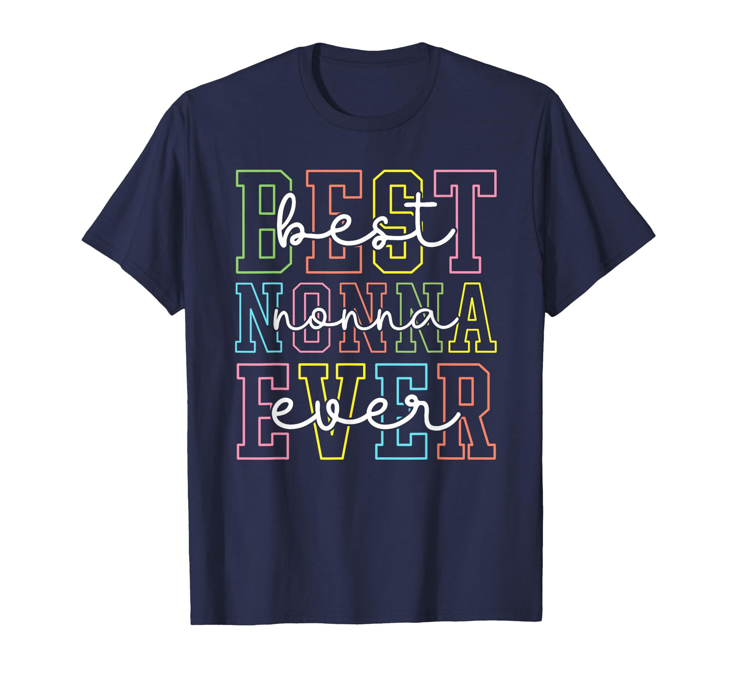 Best Nonna Ever Mother's Day Women Mom Mama Grandma T-Shirt
