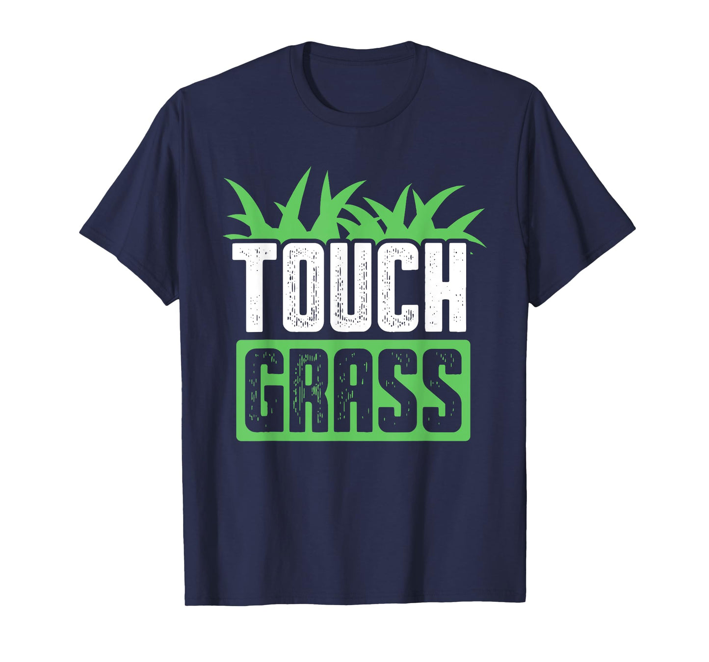Touch Grass Joke Meme Outside Funny Touch Grass T-Shirt