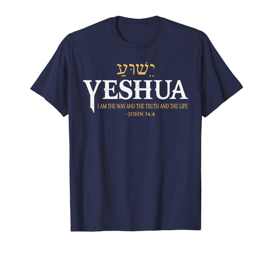 Yeshua Hebrew Name Jesus The Way Truth Life Christians Bible T-Shirt