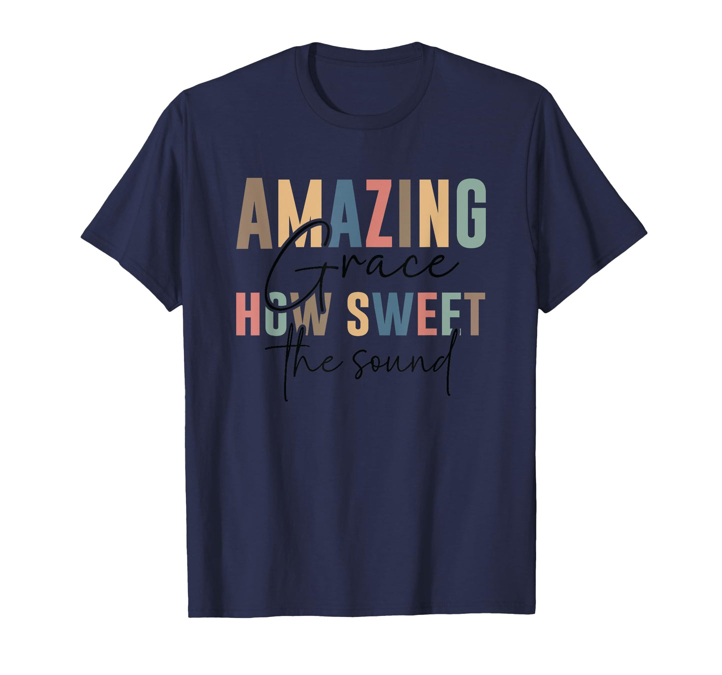 Amazing Grace How Sweet The Sound Uplift T-Shirt