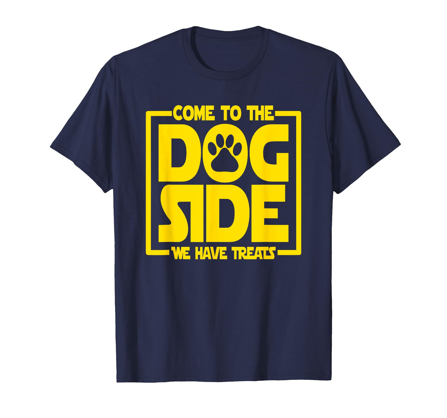 Come To The Dog Side We Have Treats - Funny Dog Animal Lover T-Shirt